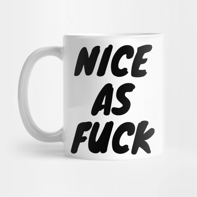Nice As F*ck by Litehouse Tees